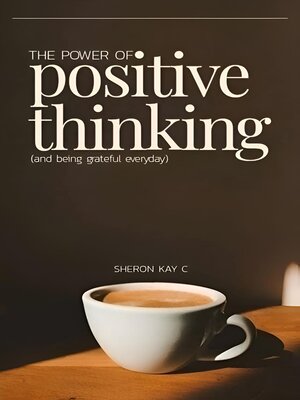 cover image of The Power of Positive Thinking  and being grateful everyday
